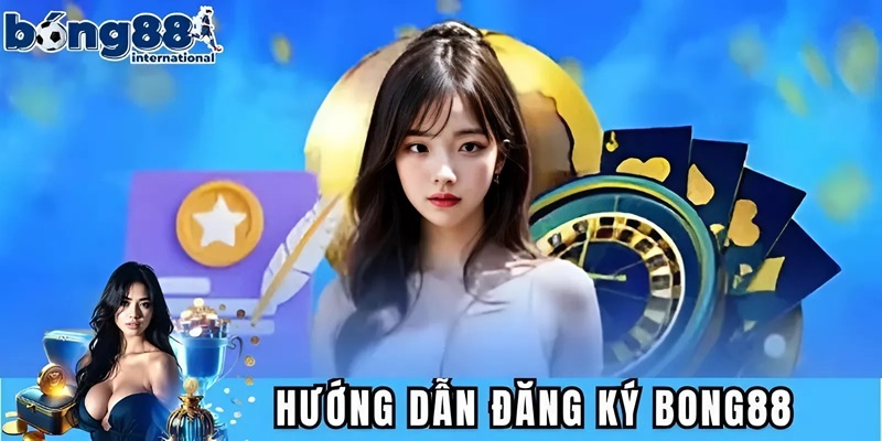 Hướng dẫn từng bước để đăng ký tài khoản BONG88