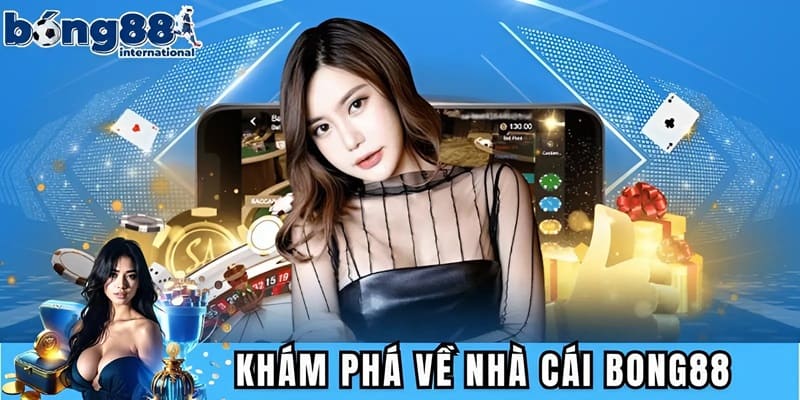 Khám phá về nhà cái BONG88